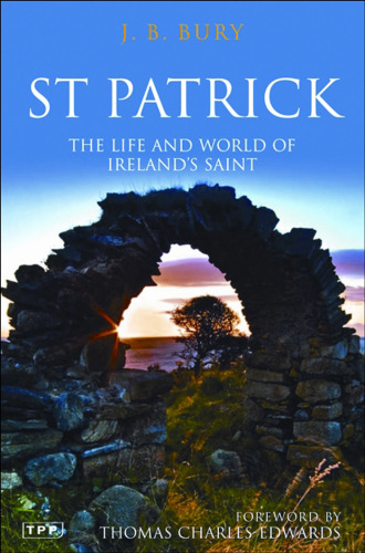 St. Patrick: The Life and World of Ireland's Saint