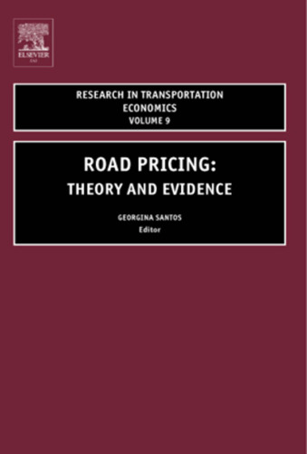 Research in Transportation Economics: Road Pricing, Vol. 9 (2004)