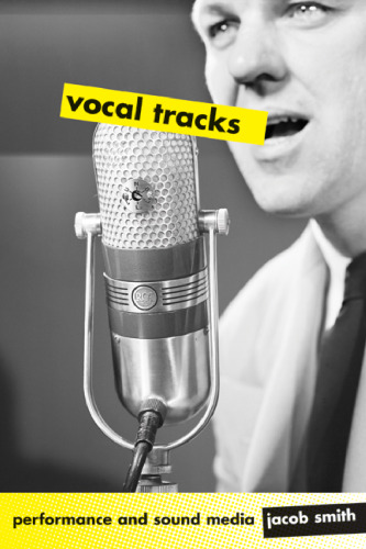 Vocal Tracks: Performance and Sound Media