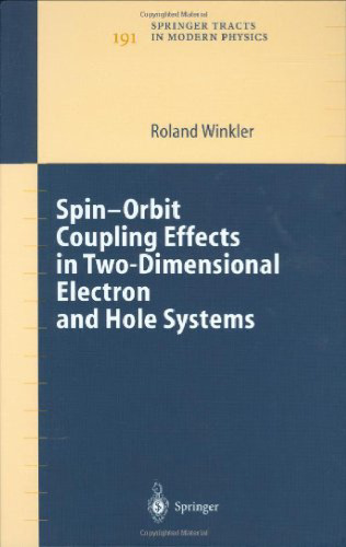 Spin-orbit Coupling Effects in Two-Dimensional Electron and Hole Systems (Springer Tracts in Modern Physics)