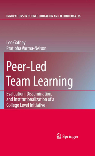 Peer-Led Team Learning: Evaluation, Dissemination, and Institutionalization of a College Level Initiative (Innovations in Science Education and Technology)