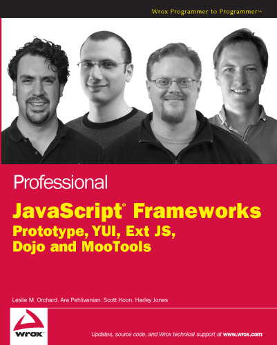 Professional JavaScript Frameworks: Prototype,YUI, ExtJS, Dojo and MooTools (Wrox Programmer to Programmer)