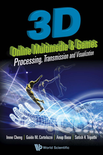 3d Online Multimedia and Games: Processing, Visualization and Transmission