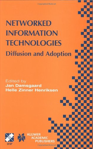 Networked Information Technologies : Diffusion and Adoption (IFIP International Federation for Information Processing)