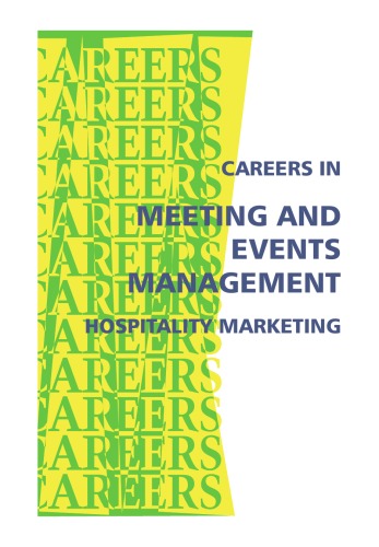 Careers in meeting and events management, hospitality marketing: increasingly important business function planning everything from sales meetings to major conventions