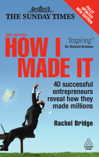 The How I Made It: 40 Successful Entrepreneurs Reveal How They Made Millions