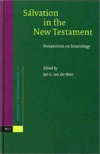 Salvation in the New Testament: Perspectives on Soteriology (Supplements to Novum Testamentum)