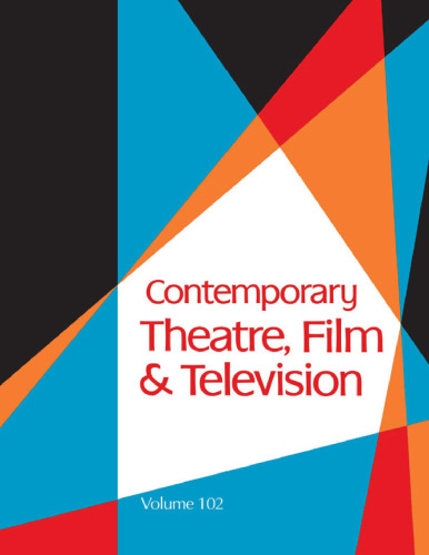 Contemporary Theatre, Film and Television, Vol. 102