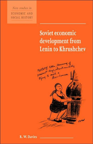 Soviet Economic Development from Lenin to Khrushchev (New Studies in Economic and Social History)