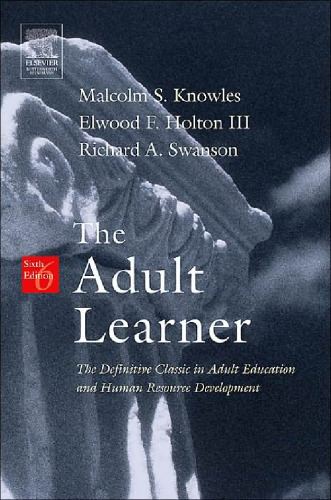 The Adult Learner, Sixth Edition: The Definitive Classic in Adult Education and Human Resource Development