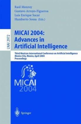 MICAI 2004: Advances in Artificial Intelligence: Third Mexican International Conference on Artificial Intelligence, Mexico City, Mexico, April 26-30, 2004, ...