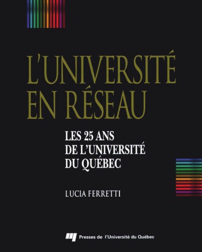 L'universite en reseau: Les 25 ans de l'Universite du Quebec (French Edition)