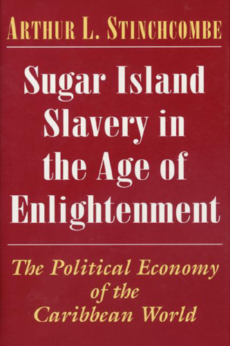 Sugar Island Slavery in the Age of Enlightenment