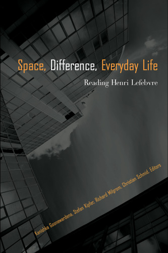 Space Difference, Everyday Life: Henri Lefebvre and Radical Politics