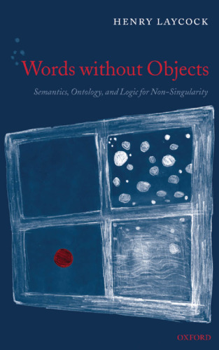 Words without Objects: Semantics, Ontology, and Logic for Non-Singularity