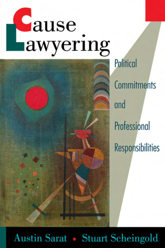 Cause Lawyering: Political Commitments and Professional Responsibilities (Oxford Socio-Legal Studies)