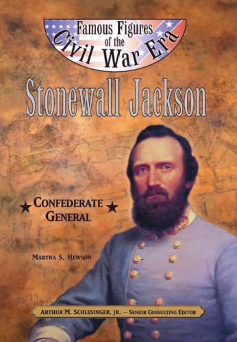 Stonewall Jackson : Confederate General (Famous Figures of the Civil War Era)