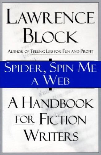 Spider, Spin Me a Web: A Handbook for Fiction Writers