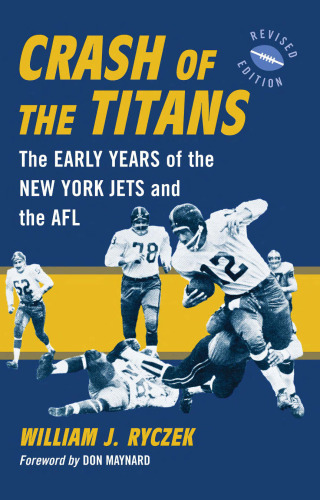 Crash of the Titans: The Early Years of the New York Jets and the AFL