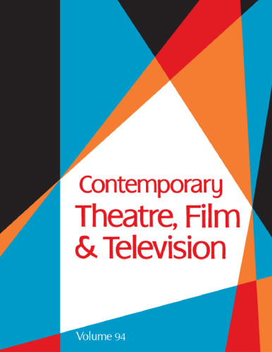 Contemporary Theatre, Film and Televison: A Biographical Guide Featuring Performers, Directors, Writers, Producers, Designers, Managers, Choreographers, ... ; Volume 94