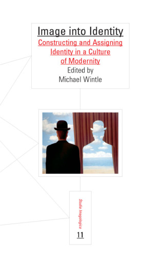 Image into Identity: Constructing and Assigning Identity in a Culture of Modernity (Studia Imagologica 11)