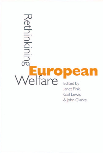 Rethinking European Welfare: Transformations of European Social Policy (Published in association with The Open University)