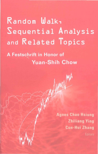 Random Walk, Sequential Analysis and Related Topics: A Festschrift in Honor of Yuan-shih Chow