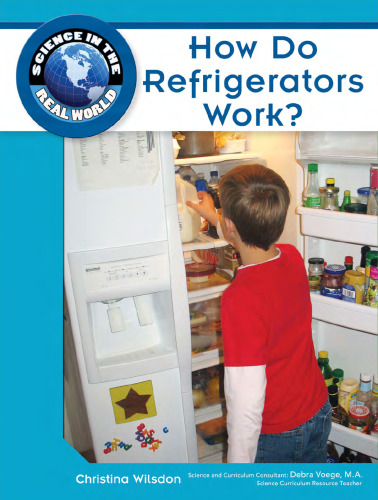 How Do Refrigerators Work? (Science in the Real World)