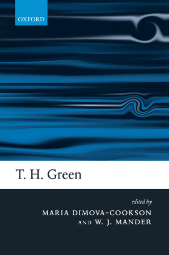 T. H. Green: Ethics, Metaphysics, and Political Philosophy