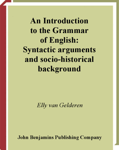 An Introduction to the Grammar of English: Syntactic Arguments and Socio-historical Backgrounds