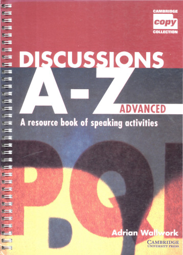 Discussions A-Z Advanced Teacher's book : A Resource Book of Speaking Activities (Cambridge Copy Collection)