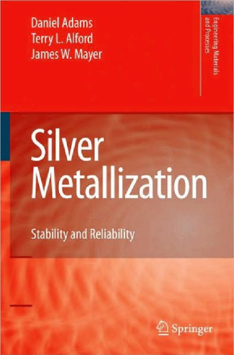 Silver Metallization: Stability and Reliability (Engineering Materials and Processes)