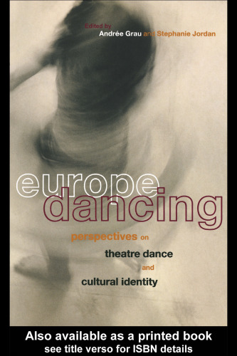 Europe Dancing: Perspectives on Theatre Dance and Cultural Identity