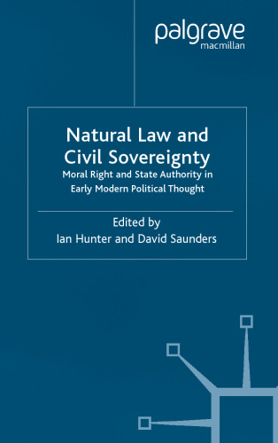 Natural Law and Civil Sovereignty: Moral Right and State Authority in Early Modern Political Thought