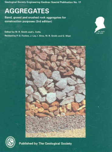 Aggregates: Sand, Gravel and Crushed Rock Aggregates for Construction Purposes, 3rd Edition (Geological Society Engineering Geology Special Pub. No.17)