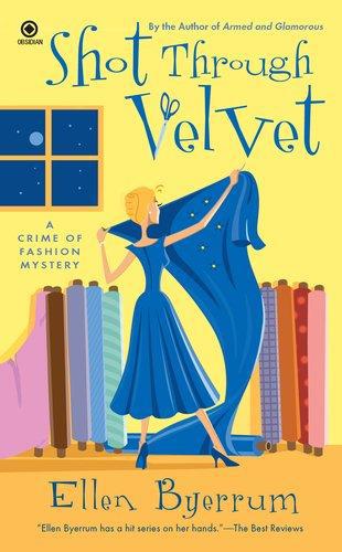 Shot Through Velvet: A Crime of Fashion Mystery