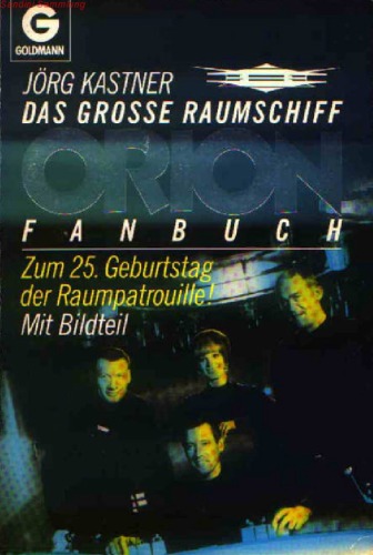 Das große Raumschiff Orion Fanbuch. Zum 25. Geburtstag der Raumpatrouille