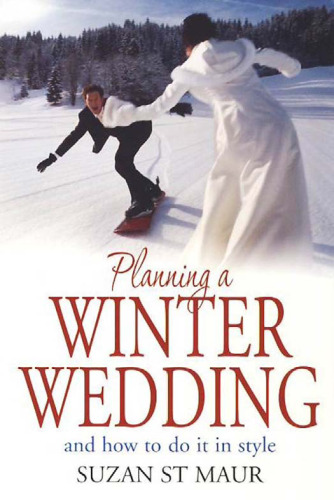 Planning a Winter Wedding and How to Do It in Style: And How to Do It in Style