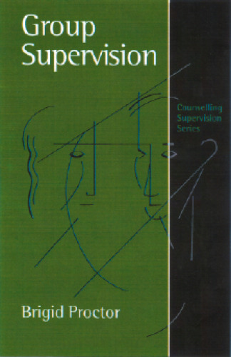 Group Supervision: A Guide to Creative Practice (Counselling Supervision series)