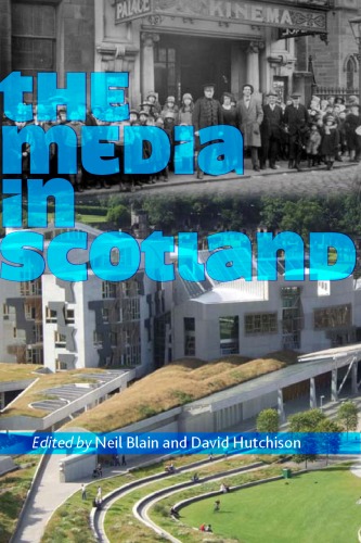 The Media in Scotland (Film, Media, and Cultural Studies)