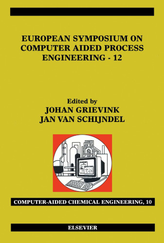 European Symposium on Computer Aided Process Engineering-12, 35 European Symposium of the Working Party on Computer Aided Process Engineering