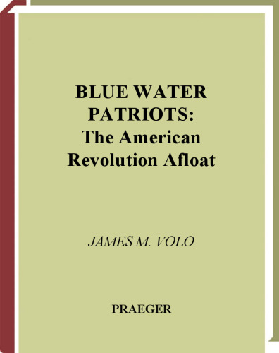 Blue Water Patriots: The American Revolution Afloat