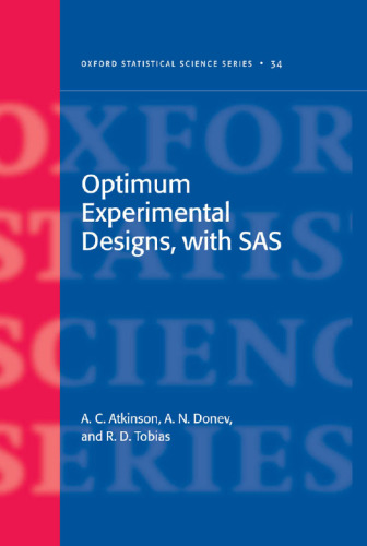 Optimum Experimental Designs, with SAS (Oxford Statistical Science Series)