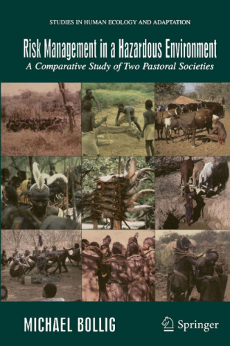 Risk Management in a Hazardous Environment: A Comparative Study of two Pastoral Societies (Studies in Human Ecology and Adaptation)