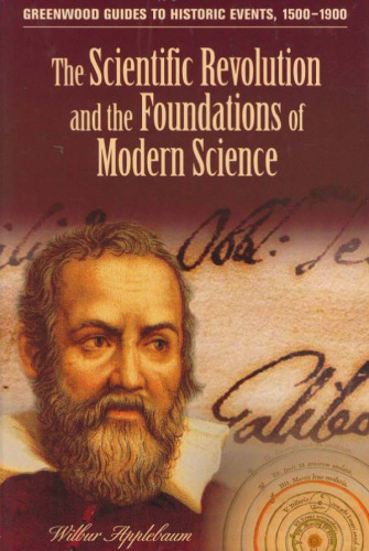 The Scientific Revolution and the Foundations of Modern Science (Greenwood Guides to Historic Events 1500-1900)