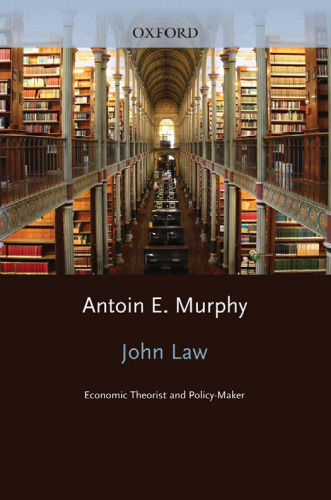 John Law: Economic Theorist and Policy-Maker