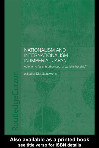 Nationalism and Internationalism in Imperial Japan: Autonomy, Asian Brotherhood, or World Citizenship?