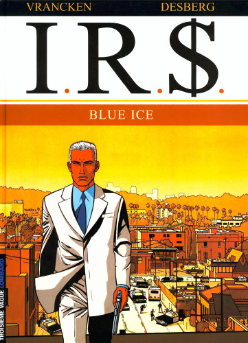 I.R.$., tome 3 : Blue ice