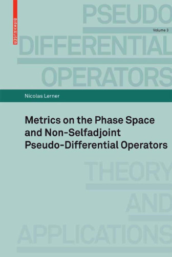 Metrics on the Phase Space and Non-Selfadjoint Pseudo-Differential Operators (Pseudo-Differential Operators: Theory and Applications)