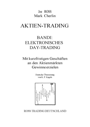 Aktien-Trading, Bd.1, Elektronisches Day-Trading: Mit kurzfristigen Geschaften an den Aktienmarkten Gewinne erzielen: BD I